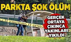 Parkta şok ölüm: Gerçek ortaya çıkınca yakınları yıkıldı
