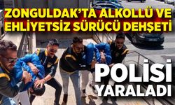 Zonguldak'ta alkollü ve ehliyetsiz sürücü dehşeti! 1 polis yaralandı