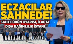 Sahte ürün uyarısı, ilaçta dışa bağımlılık isyanı: Eczacılar sahnede!