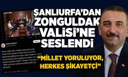 Şanlıurfa’dan Zonguldak Valisi’ne seslendi: “Millet yoruluyor, herkes şikayetçi”