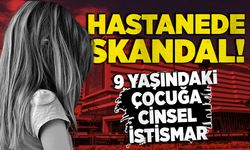 Şehir hastanesinde skandal: 9 yaşındaki engelli çocukta istismar bulguları