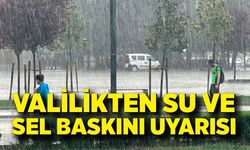 Valilikten su ve sel baskını uyarısı
