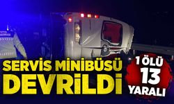 Servis minibüsü devrildi: 1 ölü, 13 yaralı