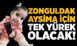 Zonguldak Aysima için tek yürek olacak!