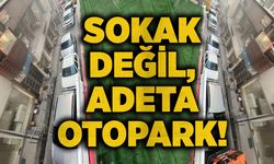 Sokak değil, adeta otopark!