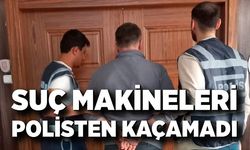 Suç makineleri polisten kaçamadı