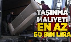 Taşınma maliyeti en az 50 bin lira