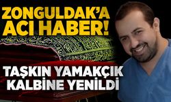 Zonguldak'a acı haber: Taşkın Yamakçık kalbine yenildi
