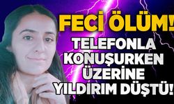 34 yaşındaki kadının feci ölümü: Telefonla konuşurken üzerine yıldırım düştü!