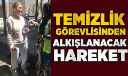 Temizlik görevlisinden alkışlanacak hareket