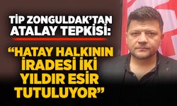 TİP Zonguldak’tan Atalay tepkisi: “Hatay halkının iradesi iki yıldır esir tutuluyor”