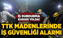 TTK madenlerinde iş güvenliği alarmı: İş durdurma kararı yolda!