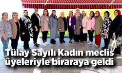 Tülay Sayılı, Kadın belediye meclis üyeleriyle biraya geldi
