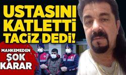 Ustasını katletti, taciz dedi! Mahkemeden şok karar
