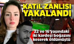 İki kardeşi öldüren cinayet zanlısı Ankara’da yakalandı