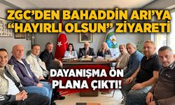 ZGC’den Bahaddin Arı’ya “hayırlı olsun” ziyareti: Dayanışma ön plana çıktı!