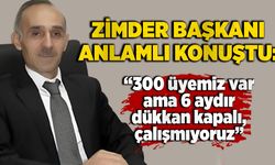 ZİMDER Başkanı anlamlı konuştu