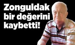 Zonguldak bir değerini daha kaybetti!