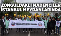 Zonguldaklı madenciler İstanbul meydanlarında