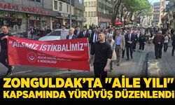 Zonguldak’ta "Aile Yılı" kapsamında yürüyüş düzenlendi