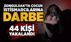 Zonguldak'ta çocuk istismarcılarına darbe: 44 kişi yakalandı