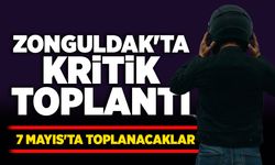 Zonguldak'ta kritik toplantı: 7 Mayıs'ta toplanacaklar