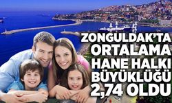 Zonguldak’ta ortalama hane halkı büyüklüğü 2,74 oldu