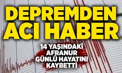 Depremden acı haber: 14 Yaşındaki Afranur Günlü hayatını kaybetti