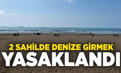 2 sahilde denize girmek yasaklandı