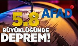 5.8 şiddetinde deprem