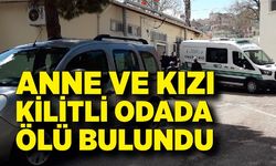 Anne ve kızı kilitli odada ölü bulundu