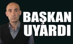 Başkan uyardı