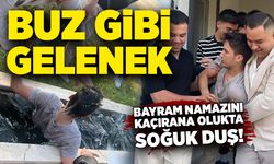 Buz gibi gelenek: Bayram namazını kaçırana olukta soğuk duş!