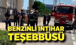 Benzinli intihar teşebbüsünü ekipler engelledi