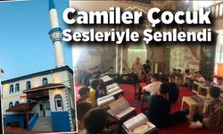 Camiler Çocuk Sesleriyle Şenlendi