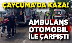 Çaycuma'da hasta sevki yapan ambulansla otomobil çarpıştı