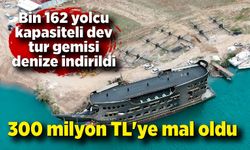 Bin 162 yolcu kapasiteli dev tur gemisi denize indirildi; 300 milyon TL'ye mal oldu