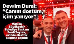 Devrim Dural: “Canım dostum, içim yanıyor”