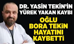 Dr. Yasin Tekin’in yürek yakan kaybı: Oğlu Bora Tekin hayatını kaybetti