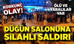 Düğün salonuna silahlı saldırı; Ölü ve yaralılar var