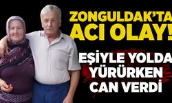 Zonguldak’ta acı olay: Eşiyle yolda yürürken can verdi