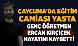 Çaycuma'da eğitim camiası yasta:  Genç öğretmen Ercan Kırçiçek hayatını kaybetti