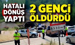 Hatalı dönüş yaptı,2 genci hayattan kopardı