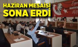 Haziran mesaisi sona erdi