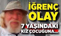 7 yaşındaki çocuğa istismarla suçlanan şüpheli tutuklandı