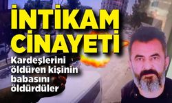 Kardeşlerini öldüren kişinin babasını öldürdüler
