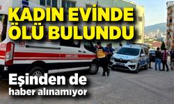 Kadın evinde ölü bulundu, eşinden de haber alınamıyor