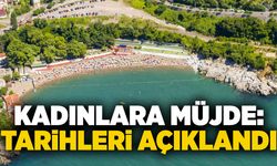 Kadınlara müjde: Tarihleri açıklandı