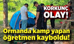 Ormanda çadır kurup kamp yapan öğretmen kayboldu