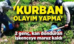 Uygunsuz görüntü paylaşan 2 genç, kan donduran işkenceye maruz kaldı